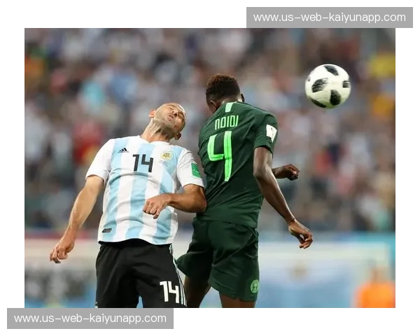 桑巴足球的激情碰撞：重温2014年阿根廷vs尼日利亚的经典对决